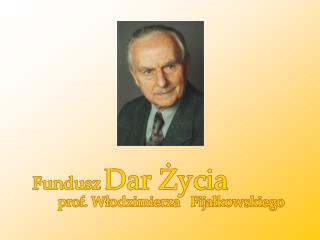 prof. dr hab. med. Włodzimierz Fijałkowski (1917-2003)