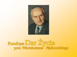 prof. dr hab. med. Włodzimierz Fijałkowski (1917-2003)