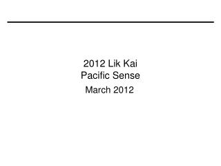 2012 Lik Kai Pacific Sense