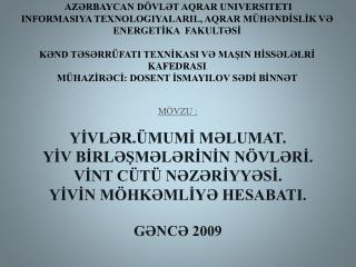 MÖVZU : YİVLƏR.ÜMUMİ MƏLUMAT. YİV BİRLƏŞMƏLƏRİNİN NÖVLƏRİ. VİNT CÜTÜ NƏZƏRİYYƏSİ.