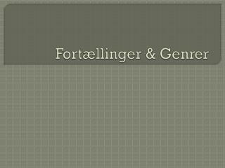 Fortællinger &amp; Genrer