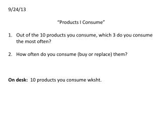 9/24/13 “Products I Consume”