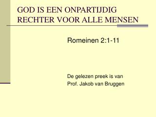 GOD IS EEN ONPARTIJDIG RECHTER VOOR ALLE MENSEN