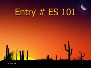 Entry # ES 101