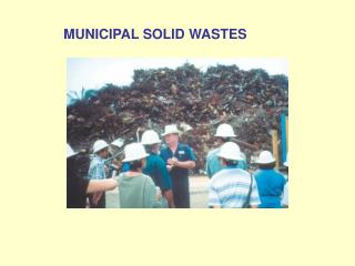 MUNICIPAL SOLID WASTES