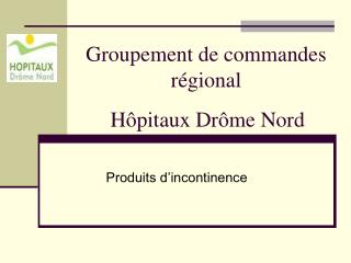 Groupement de commandes régional Hôpitaux Drôme Nord