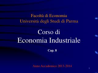 Facoltà di Economia U niversità degli Studi di Parma Corso di Economia Industriale