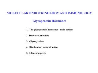 MOLECULAR ENDOCRINOLOGY AND IMMUNOLOGY Glycoprotein Hormones