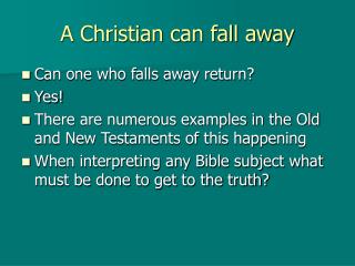 A Christian can fall away