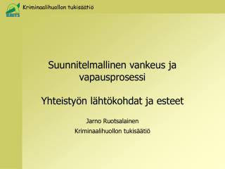 Suunnitelmallinen vankeus ja vapausprosessi