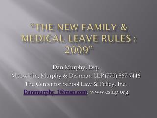 “The NEW Family &amp; Medical Leave rules : 2009”