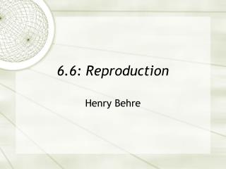 6.6: Reproduction