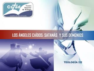 LOS ÁNGELES CAÍDOS: SATANÁS Y SUS DEMONIOS