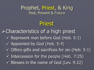 Prophet, Priest , &amp; King Past, Present &amp; Future