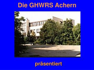 Die GHWRS Achern