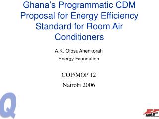 Ghana’s Programmatic CDM Proposal for Energy Efficiency Standard for Room Air Conditioners