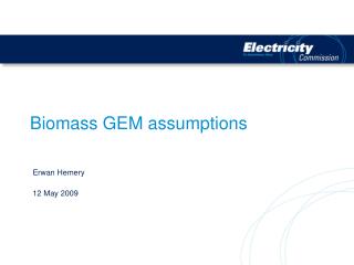 Biomass GEM assumptions
