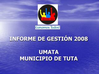 INFORME DE GESTIÓN 2008 UMATA MUNICIPIO DE TUTA