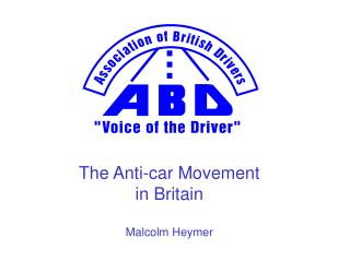 The Anti-car Movement in Britain Malcolm Heymer