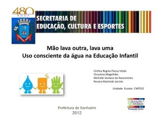 Mão lava outra, lava uma Uso consciente da água na Educação Infantil