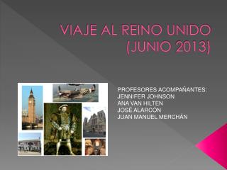 VIAJE AL REINO UNIDO ( JUNIO 2013)