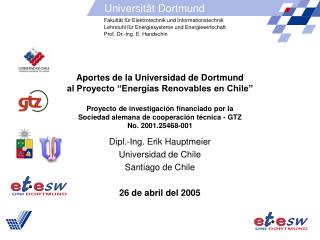 Dipl.-Ing. Erik Hauptmeier Universidad de Chile Santiago de Chile 26 de abril del 2005