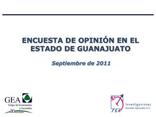 ENCUESTA DE OPINIÓN EN EL ESTADO DE GUANAJUATO Septiembre de 2011