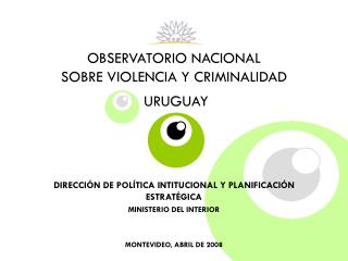 OBSERVATORIO NACIONAL SOBRE VIOLENCIA Y CRIMINALIDAD URUGUAY