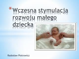 Wczesna stymulacja rozwoju małego dziecka