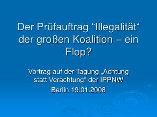 Der Prüfauftrag “Illegalität“ der großen Koalition – ein Flop?