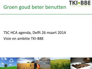 Groen goud beter benutten