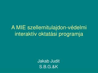 A MIE szellemitulajdon-védelmi interaktív oktatási programja