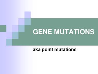 GENE MUTATIONS