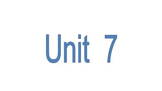 Unit 7
