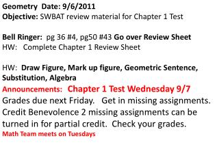 Geometry Date: 9/6/2011 Objective: SWBAT review material for Chapter 1 Test