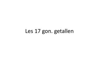 Les 17 gon. getallen