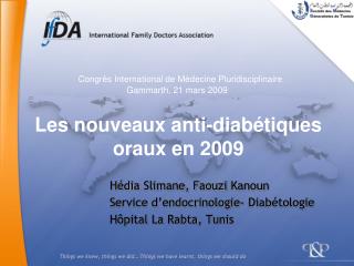 Hédia Slimane, Faouzi Kanoun Service d’endocrinologie- Diabétologie Hôpital La Rabta , Tunis