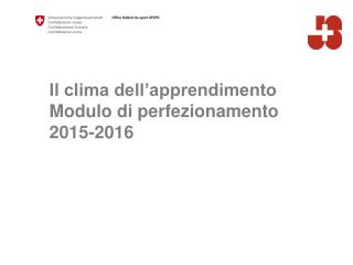 Il clima dell’apprendimento Modulo di perfezionamento 2015-2016