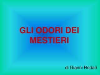 GLI ODORI DEI MESTIERI