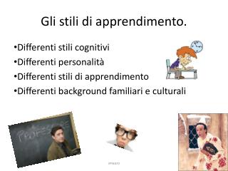 Gli stili di apprendimento.