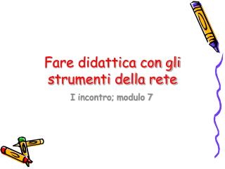 Fare didattica con gli strumenti della rete