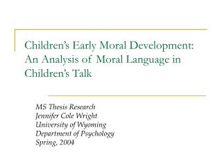 Children’s Early Moral Development: An Analysis of Moral Language in Children’s Talk