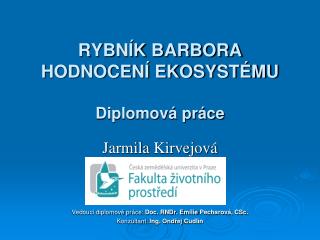 RYBNÍK BARBORA HODNOCENÍ EKOSYSTÉMU Diplomová práce