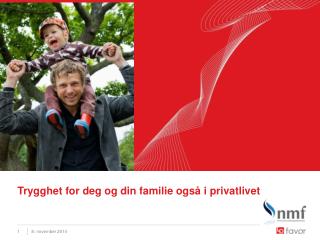 Trygghet for deg og din familie også i privatlivet