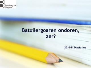 Batxilergoaren ondoren, zer?