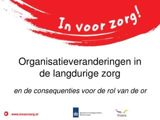 Organisatieveranderingen in de langdurige zorg en de consequenties voor de rol van de or