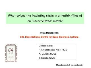 What drives the insulating state in ultrathin films of an “uncorrelated” metal?