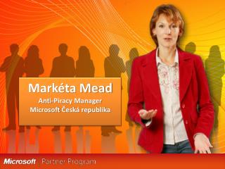 Markéta Mead Anti-Piracy Manager Microsoft Česká republika