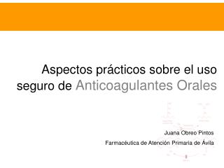 Aspectos prácticos sobre el uso seguro de Anticoagulantes Orales