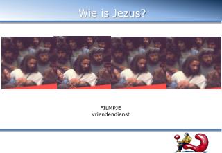 Wie is Jezus?